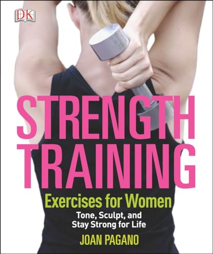 Stock image for Strength Training Exercises for Women: Tone, Sculpt, and Stay Strong for Life for sale by Zoom Books Company