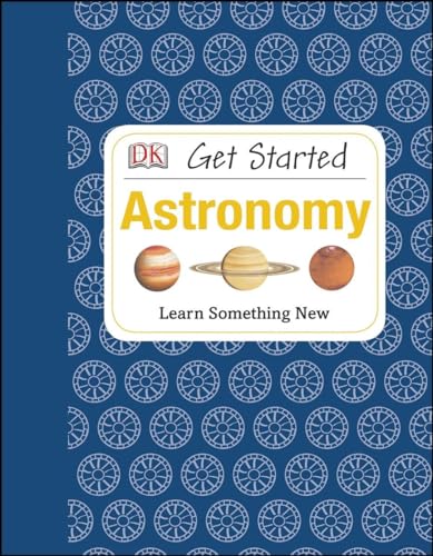 Beispielbild fr Get Started: Astronomy: Learn Something New zum Verkauf von Wonder Book