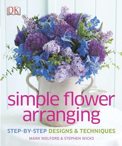 9781465415882: Simple Flower Arranging: Step-by-Step Design and Techniques