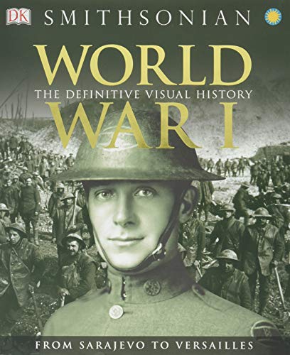 9781465419385: World War I: The Definitive Visual History from Sarajevo to Versailles