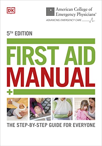 ACEP/ American College of Emergency Physicians First Aid Manual 5th Edition: The Step-by-Step Gui...
