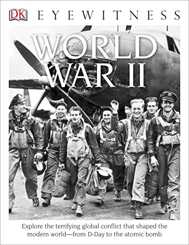 Stock image for DK Eyewitness Books: World War II: Explore the Terrifying Global Conflict That Shaped the Modern World from D-day t for sale by SecondSale