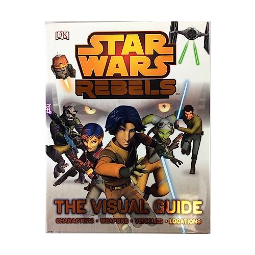 9781465420800: STAR WARS REBELS VISUAL GUIDE HC