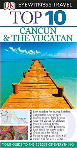 9781465423023: Top 10 Cancun and Yucatan (Eyewitness Top 10 Travel Guide)