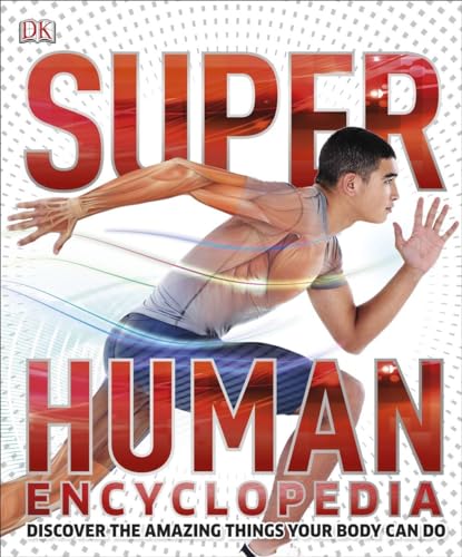 Beispielbild fr Super Human Encyclopedia : Discover the Amazing Things Your Body Can Do zum Verkauf von Better World Books