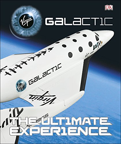 9781465424709: Virgin Galactic: The Ultimate Experience