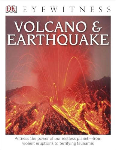 Beispielbild fr DK Eyewitness Books: Volcano and Earthquake : Witness the Power of Our Restless Planete from Violent Eruptions to Terrifying Tsunamis zum Verkauf von Better World Books