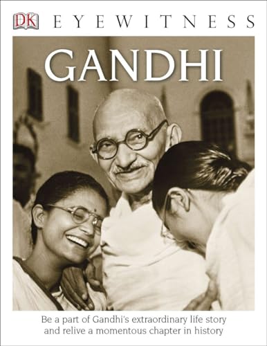 Beispielbild fr DK Eyewitness Books: Gandhi : Be a Part of Gandhi's Extraordinary Life Story and Relive a Momentous Chapter In zum Verkauf von Better World Books