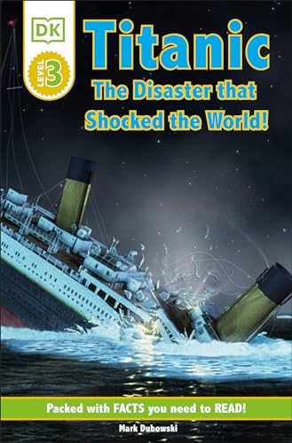 Imagen de archivo de DK Readers L3: Titanic: The Disaster That Shocked the World! (DK Readers Level 3) a la venta por SecondSale