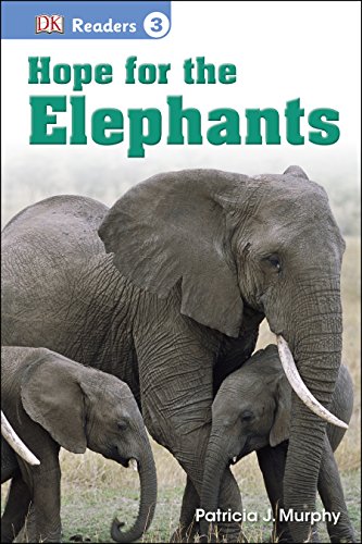 Stock image for DK Readers L3: Hope for the Elephants : Hope for the Elephants for sale by Better World Books: West