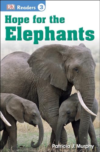 Stock image for DK Readers L3: Hope for the Elephants (DK Readers Level 3) for sale by Gulf Coast Books