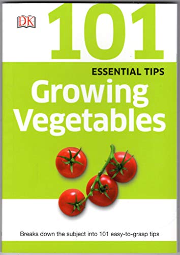 9781465429971: 101 Essential Tips: Growing Vegetables