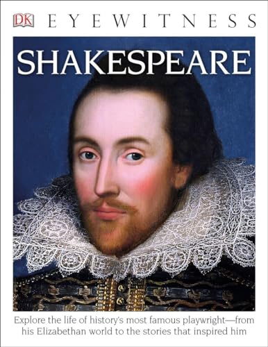 Stock image for Eyewitness Shakespeare: Explore the Life of Historys Most Famous Playwrightfrom His Elizabethan World (DK Eyewitness) for sale by Goodwill Southern California