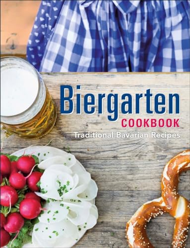 Stock image for Biergarten Cookbook: Traditional Bavarian Recipes for sale by Goodwill