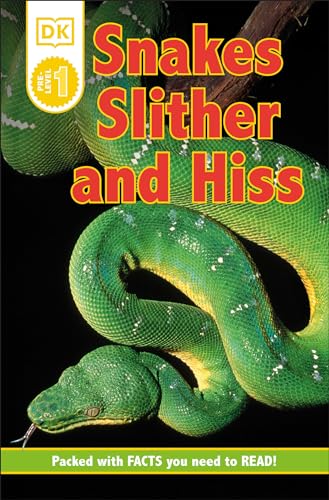 Snakes Slither and Hiss (DK Readers, Pre-Level 1)