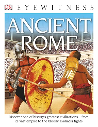 9781465435682: Eyewitness Ancient Rome: Discover One of History's Greatest Civilizations―from its Vast Empire to the Blo (DK Eyewitness)