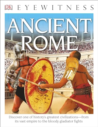 

DK Eyewitness Books: Ancient Rome: Discover One of History's Greatest Civilizations from its Vast Empire to the Blo [Soft Cover ]