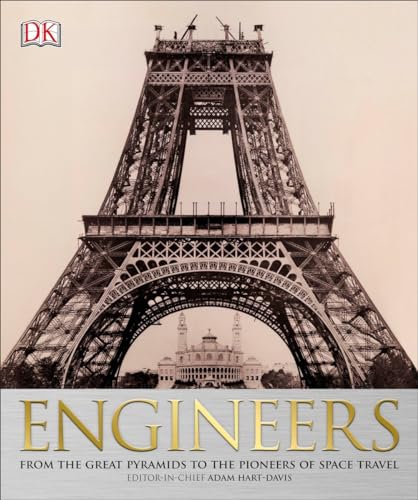 9781465435972: Engineers: From the Great Pyramids to the Pioneers of Space Travel