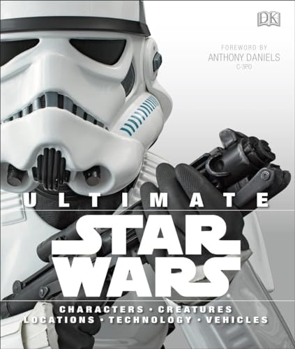 Beispielbild fr Ultimate Star Wars : Characters, Creatures, Locations, Technology, Vehicles zum Verkauf von Better World Books