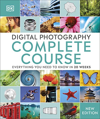 9781465436078: Digital Photography Complete Course: Learn Everything You Need to Know in 20 Weeks (DK Complete Courses)