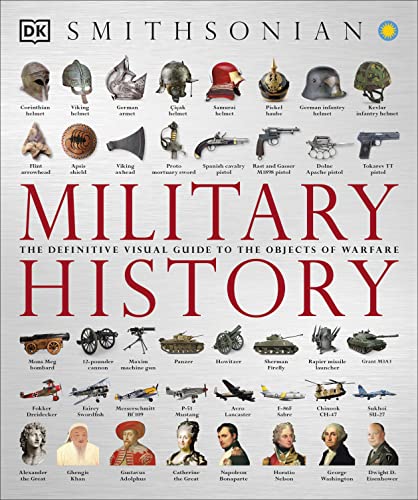 Stock image for Military History: The Definitive Visual Guide to the Objects of Warfare (DK Definitive Visual Histories) for sale by Bookoutlet1