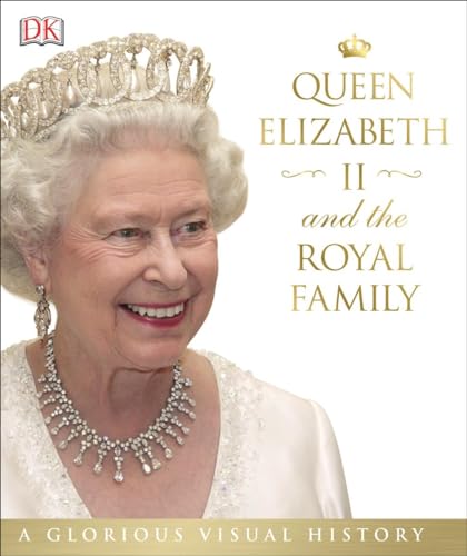 Beispielbild fr Queen Elizabeth II and the Royal Family: A Glorious Illustrated History zum Verkauf von SecondSale