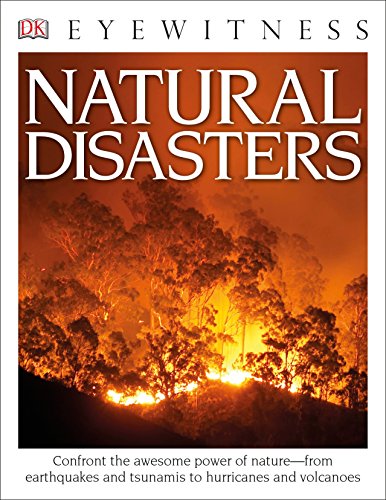 Beispielbild fr Eyewitness Natural Disasters : Confront the Awesome Power of Nature--From Earthquakes and Tsunamis to Hurricanes zum Verkauf von Better World Books