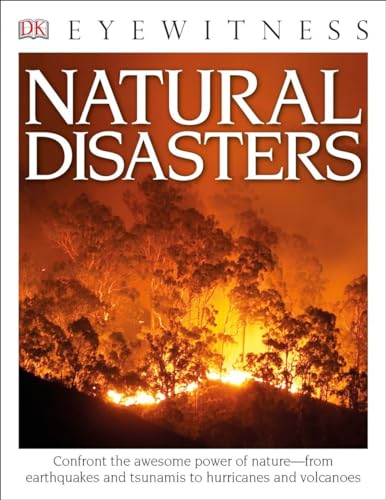 Stock image for DK Eyewitness Books: Natural Disasters: Confront the Awesome Power of Nature from Earthquakes and Tsunamis to Hurricanes for sale by SecondSale