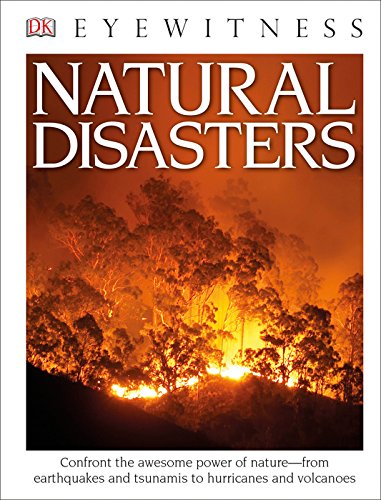 Stock image for DK Eyewitness Books: Natural Disasters : Confront the Awesome Power of Nature from Earthquakes and Tsunamis to Hurricanes for sale by Better World Books: West