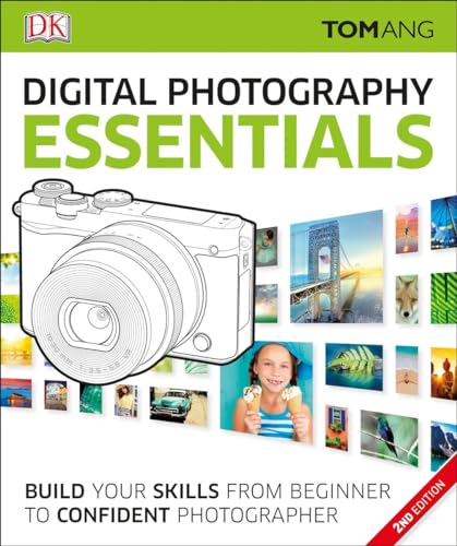 Stock image for Digital Photography Essentials : Build Your Skills from Beginner to Confident Photographer for sale by Better World Books