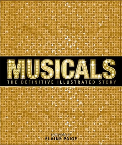 9781465438867: Musicals: The Definitive Illustrated Story