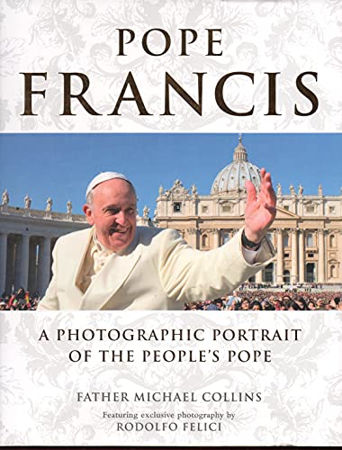 Beispielbild fr Pope Francis: A Photographic Portrait of the People's Pope zum Verkauf von SecondSale