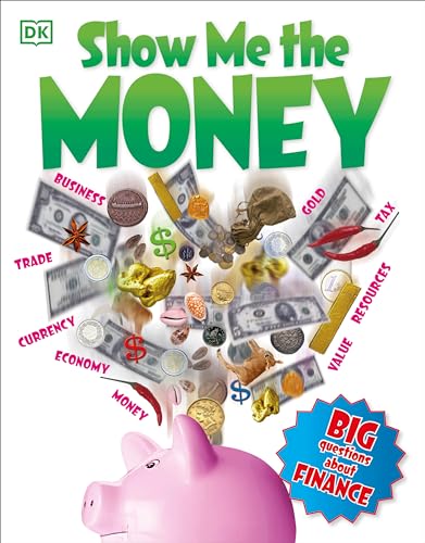Stock image for Show Me the Money: Big Questions About Finance for sale by Reliant Bookstore