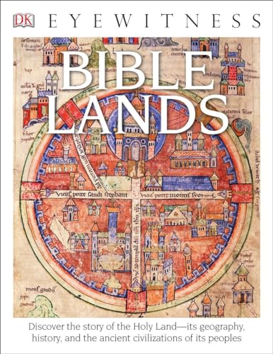 Beispielbild fr Eyewitness Bible Lands : Discover the Story of the Holy Land zum Verkauf von Better World Books