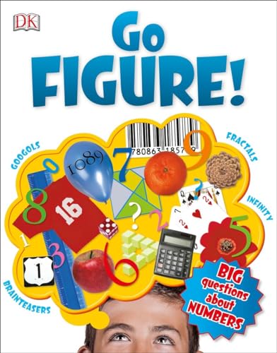 Stock image for Go Figure!: Big Questions about Numbers for sale by ThriftBooks-Dallas