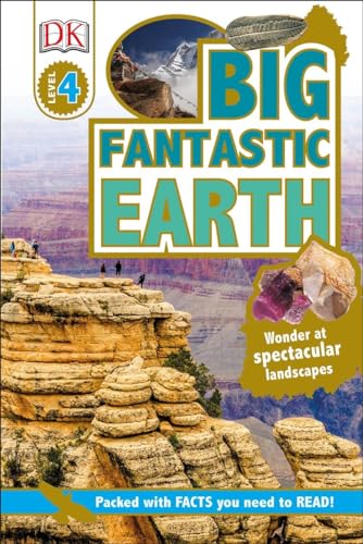 9781465444134: DK Readers L4: Big Fantastic Earth: Wonder at Spectacular Landscapes! (DK Readers Level 4)