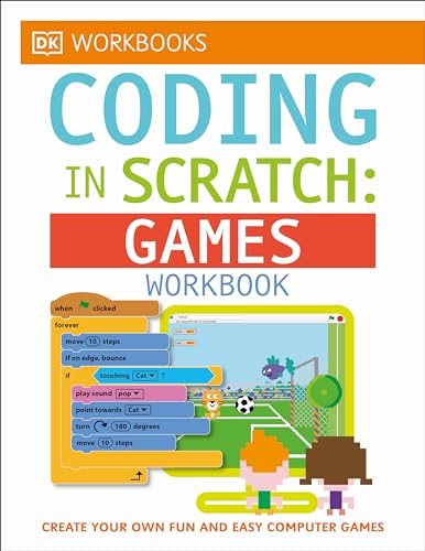 Beispielbild fr DK Workbooks: Coding in Scratch: Games Workbook: Create Your Own Fun and Easy Computer Games zum Verkauf von Wonder Book