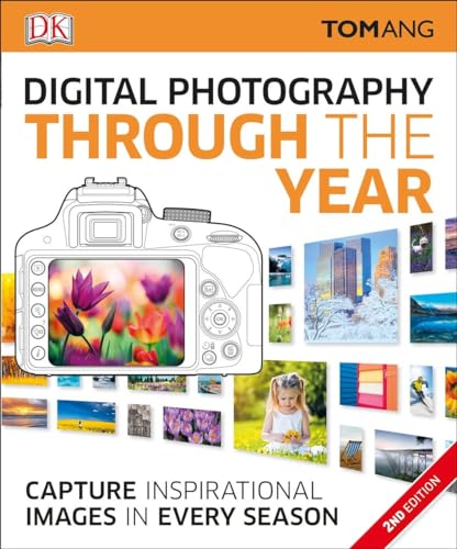 Stock image for Digital Photography Through the Year, 2nd Edition for sale by HPB Inc.