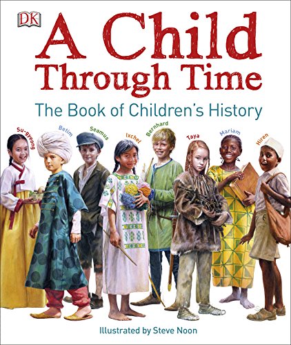 9781465444936: A Child Through Time: The Book of Children's History