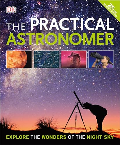 Stock image for The Practical Astronomer, 2nd Edition: Explore the Wonders of the Night Sky for sale by ThriftBooks-Atlanta