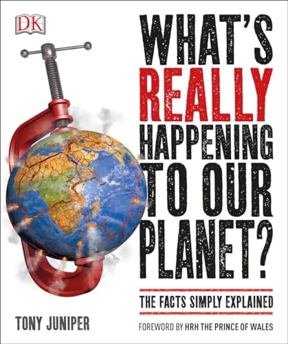 Stock image for What's Really Happening to Our Planet? : The Facts Simply Explained for sale by Better World Books