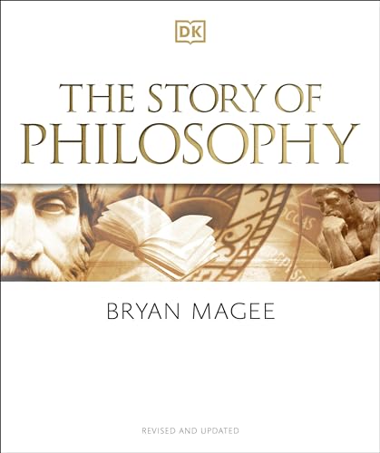Stock image for The Story of Philosophy: A Concise Introduction to the World's Greatest Thinkers and Their Ideas (DK A History of) for sale by BooksRun