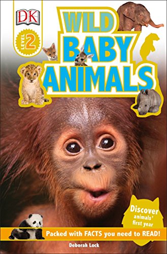 Imagen de archivo de DK Readers L2: Wild Baby Animals: Discover Animals' First Year (DK Readers Level 2) a la venta por Jenson Books Inc