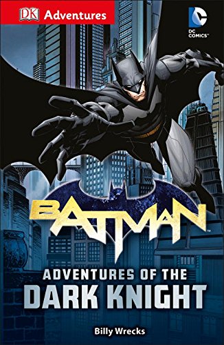 Stock image for DK Adventures: DC Comics: Batman: Adventures of the Dark Knight for sale by Better World Books