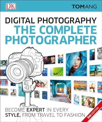 Stock image for The Complete Photographer: Become Expert in Every Style, from Travel to Fashion for sale by Books-FYI, Inc.