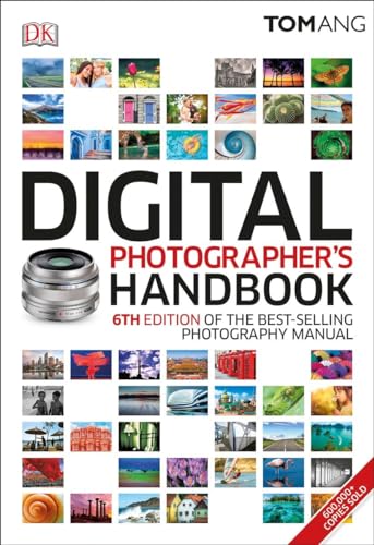 Stock image for Digital Photographer's Handbook : 6th Edition of the Bestselling Photography Manual for sale by Better World Books