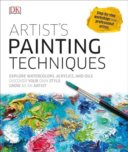 Beispielbild fr Artist's Painting Techniques: Explore Watercolors, Acrylics, and Oils; Discover Your Own Style; Grow as an Art zum Verkauf von medimops