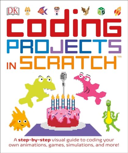 Stock image for Coding Projects in Scratch: A Step-by-Step Visual Guide to Coding Your Own Animations, Games, Simulations, a (Computer Coding for Kids) for sale by Your Online Bookstore