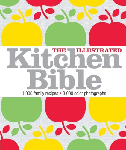 Beispielbild fr The Illustrated Kitchen Bible : 1,000 Family Recipes from Around the World zum Verkauf von Better World Books: West