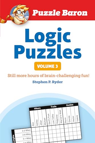 Imagen de archivo de Puzzle Barons Logic Puzzles, Volume 3: More Hours of Brain-Challenging Fun! a la venta por Bookoutlet1